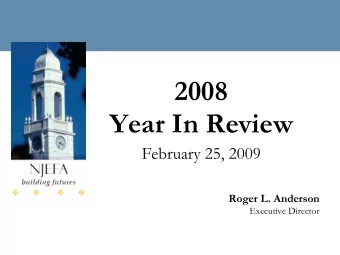 2008  Year In Review  February 25, 2009  Roger L. Anderson  Executive Director  NJEFA Issuance