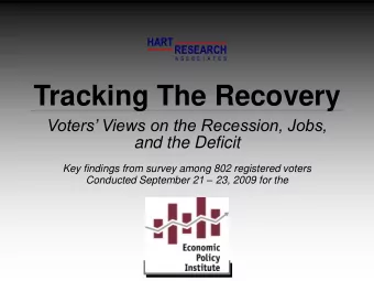 Tracking The Recovery  Voters Views on the Recession, Jobs,  and the Deficit  Key findings from