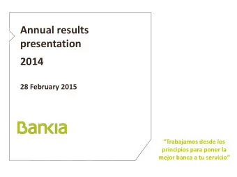 2014  28 February 2015  Trabajamos desde los  principios para poner la mejor banca a tu