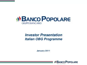Investor Presentation  Italian OBG Programme  January 2011  Executive summary  Banco Popolare is