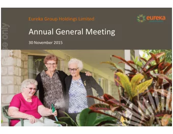 For personal use only  Annual General Meeting  30 November 2015  Eureka Group Philosophy  Shared