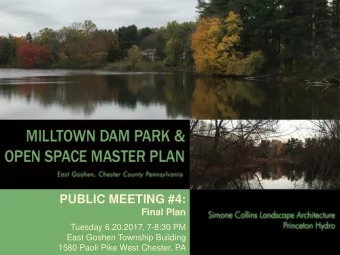 PUBLIC MEETING #4:  Final Plan Tuesday 6.20.2017 , 7-8:30 PM  East Goshen Township Building  1580