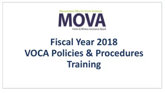 Fiscal Year 2018  VOCA Policies &amp; Procedures  Training Outline  Todays discussion