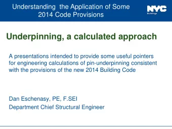 Underpinning, a calculated approach  A presentations intended to provide some useful pointers  for