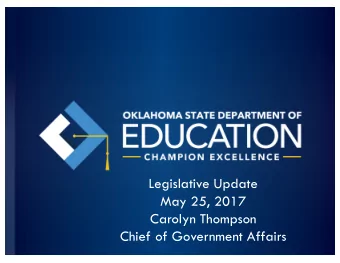 Legislative Update  May 25, 2017  Carolyn Thompson  Chief of Government Affairs  2017 Bill