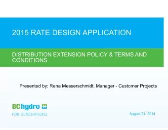 2015 RATE DESIGN APPLICATION  DISTRIBUTION EXTENSION POLICY &amp; TERMS AND  CONDITIONS  Presented
