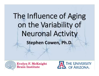 The The Infl  fluence uence of of Agi Aging  on on the the Variab  riability ility of of  Neur