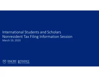 International Students and Scholars  Nonresident Tax Filing Information Session  March 19, 2020