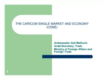 1  The major strategy for adjustment in the Caribbean is:  CARICOM Single Market &amp; Economy