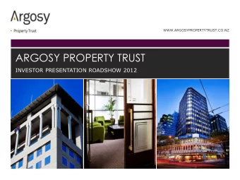 ARGOSY PROPERTY TRUST  INVESTOR PRESENTATION ROADSHOW 2012  SIGNIFICANT CHANGE SINCE OUR LAST
