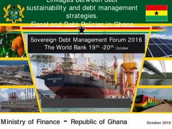 Country Context - Ghana  Recent History of the Republic of Ghana  238,537 sq. Km; Accra  Territory