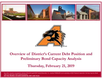Overview of  Districts Current Debt Position and  Preliminary Bond Capacity Analysis  Thursday,