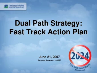 Dual Path Strategy:  Dual Path Strategy:  Fast Track Action Plan  Fast Track Action Plan  June 21,