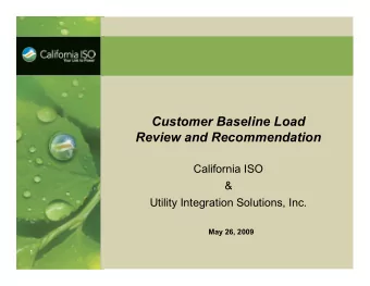 Customer Baseline Load  Review and Recommendation  California ISO  &amp;  Utility Integration