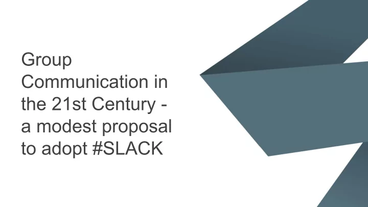 group communication in the 21st century a modest proposal