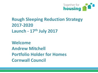 Launch - 17 th July 2017  Welcome  Andrew Mitchell  Portfolio Holder for Homes  Cornwall Council