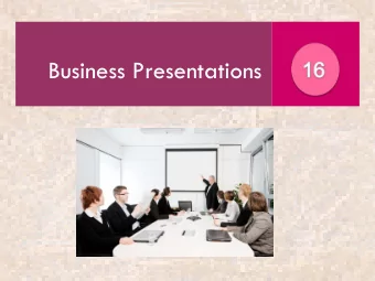 Business Presentations  Business Presentations  Business presentations can be to    inform