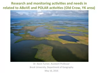 Research and monitoring ac0vi0es and needs in  related to ABoVE and POLAR ac0vi0es (Old Crow, YK