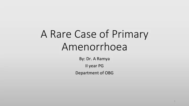 a rare case of primary amenorrhoea
