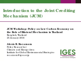 Introduc tion to the  Joint Cre diting  Me c ha nism (JCM)  JCM Wor  kshop: Polic y on L  ow Car