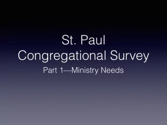 St. Paul  Congregational Survey  Part 1Ministry Needs  MINISTRY NEEDS  Somewhat  Somewhat Agree