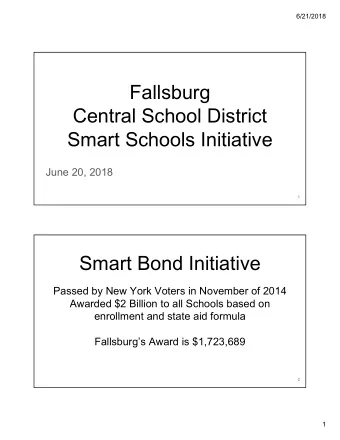Fallsburg  Central School District  Smart Schools Initiative  June 20, 2018  1  Smart Bond