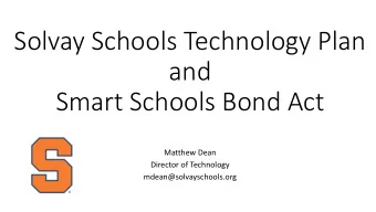 Solvay Schools Technology Plan  and  Smart Schools Bond Act  Matthew Dean  Director of Technology