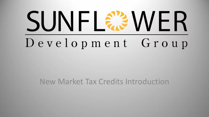 new market tax credits introduction sunflower development
