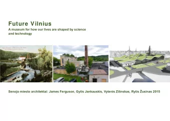 Future Vilnius  A museum for how our lives are shaped by science  and technology  Senojo miesto