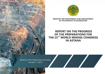 REPORT ON THE PROGRESS  OF THE PREPARATIONS FOR  TH  THE 25  WORLD MINING CONGRESS  IN ASTANA