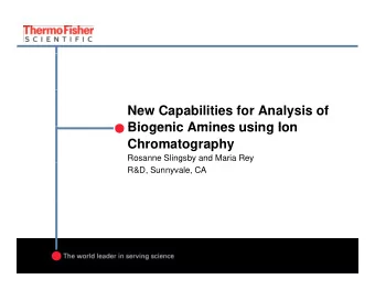 New Capabilities for Analysis of  Biogenic Amines using Ion  Biogenic Amines using Ion