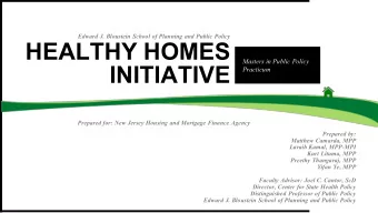HEALTHY HOMES  Masters in Public Policy  INITIATIVE  Practicum  Prepared for: New Jersey Housing