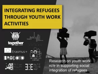 ACTIVITIES  Research on youth work  role in supporting social  integration of refugees