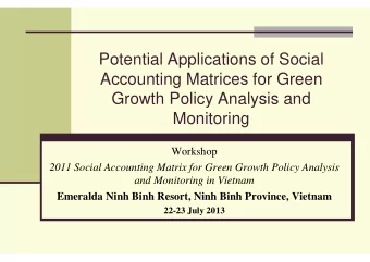 Potential Applications of Social  Accounting Matrices for Green  Growth Policy Analysis and