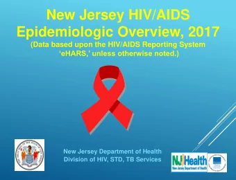New Jersey HIV/AIDS  Epidemiologic Overview, 2017  (Data based upon the HIV/AIDS Reporting System