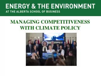 WITH CLIMATE POLICY  Albertas Climate Leadership Panel  Disclaimer:  The opinions and context