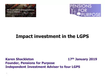 Impact investment in the LGPS Karen Shackleton                                    17 th January
