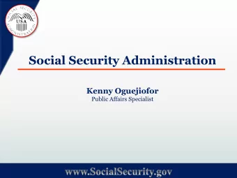 Social Security Administration  Kenny Oguejiofor  Public Affairs Specialist  History of  Social