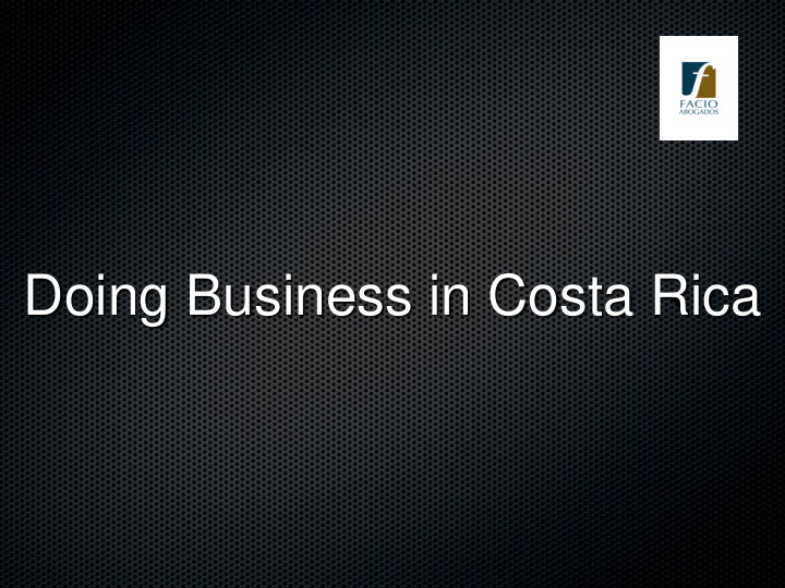 doing business in costa rica our firm