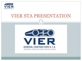 VIER STA PRESENTATION  1  Company Profile  2  VIER was established in the year 1987 at KOZANI ,WEST