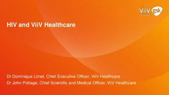 HIV and ViiV Healthcare  Dr Dominique Limet, Chief Executive Officer, ViiV Healthcare  Dr John