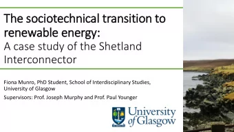 The sociotechnical transition to  renewable energy:  A case study of the Shetland  Interconnector