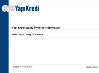 Yap Kredi Equity Investor Presentation  Erste Group Turkey Conference Istanbul, 14-15 March 2013