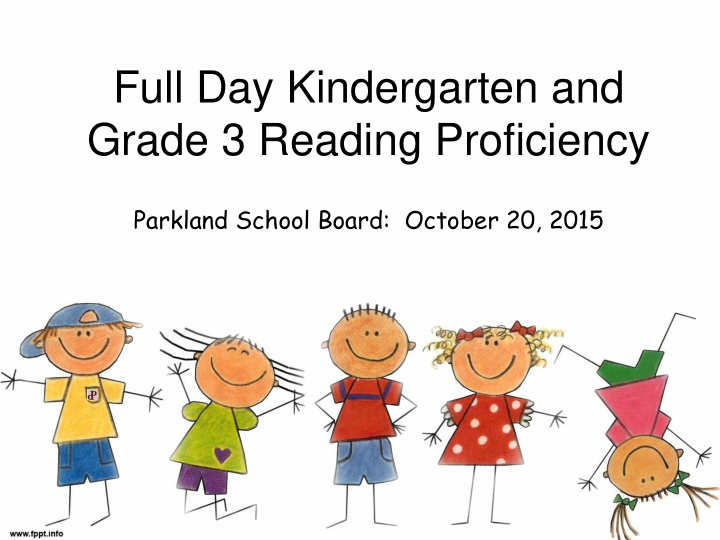 full day kindergarten and grade 3 reading proficiency