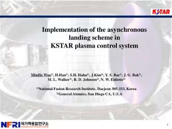 Implementation of the asynchronous landing scheme in KSTAR plasma control system MinHo Woo 1) ,