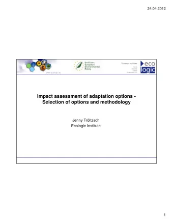 Impact assessment of adaptation options -  Selection of options and methodology  Jenny Trltzsch