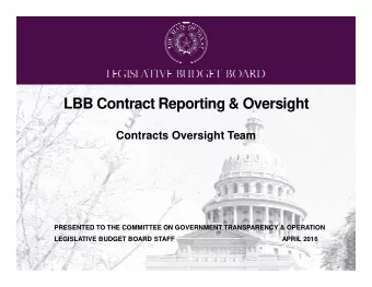 LBB Contract Reporting &amp; Oversight  Contracts Oversight Team  PRESENTED TO THE COMMITTEE ON