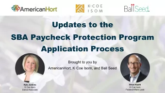 Updates to the  SBA Paycheck Protection Program  Application Process  Brought to you by