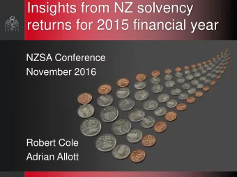 Insights from NZ solvency  returns for 2015 financial year  NZSA Conference  November 2016  Robert