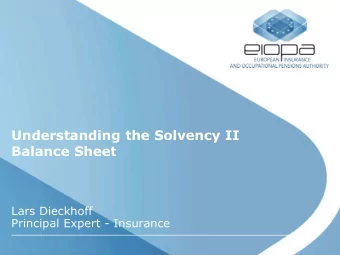 Understanding the Solvency II  Balance Sheet  Lars Dieckhoff  Principal Expert - Insurance